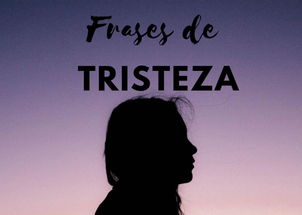 Frases de tristeza y dolor