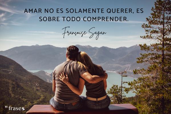 Frases bonitas para personas especiales - Amar no es solamente querer, es sobre todo comprender.