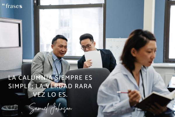 Frases para gente que te critica a las espaldas - La calumnia siempre es simple; la verdad rara vez lo es.