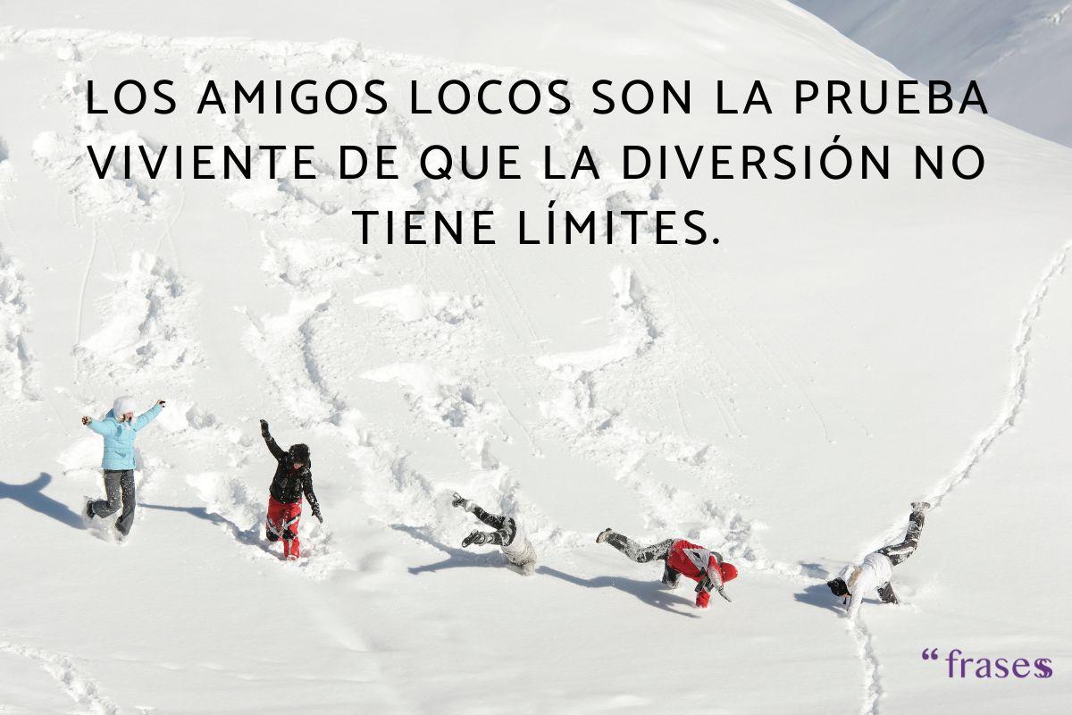 Frases de amigos locos