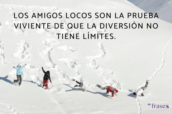 Frases de amigos locos