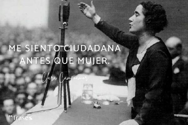 Frases de Clara Campoamor - Me siento ciudadana antes que mujer.