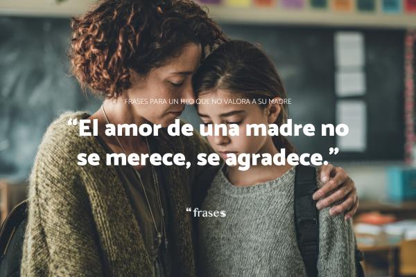 Frases para un hijo que no valora a su madre