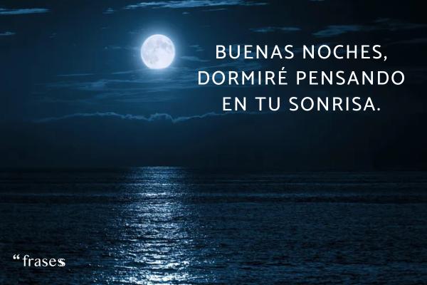 Frases de buenas noches para enamorar - Buenas noches, dormiré pensando en tu sonrisa.