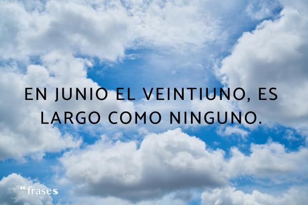 Frases de junio - En junio el veintiuno, es largo como ninguno.