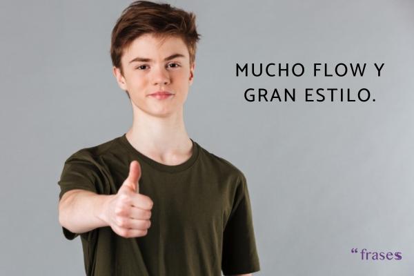 Frases de la generación Z - Mucho flow y gran estilo.