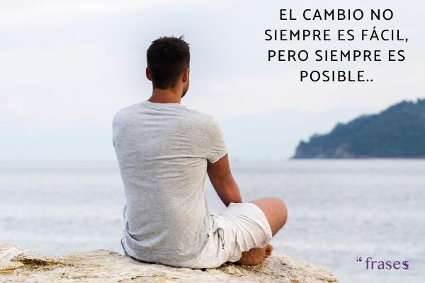 Frases sobre el cambio personal - El cambio no siempre es fácil, pero siempre es posible.