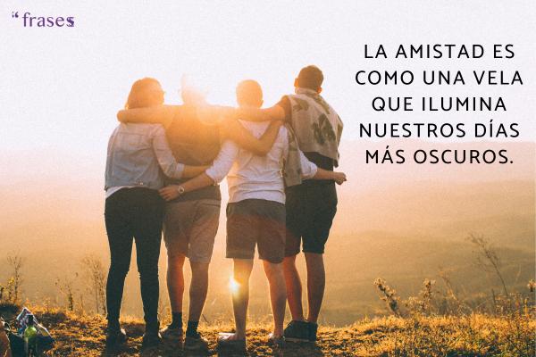 Frases de buenos amigos para dedicar - La amistad es como una vela que ilumina nuestros días más oscuros.