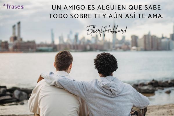 Frases de buenos amigos para dedicar - Un amigo es alguien que sabe todo sobre ti y aún así te ama.