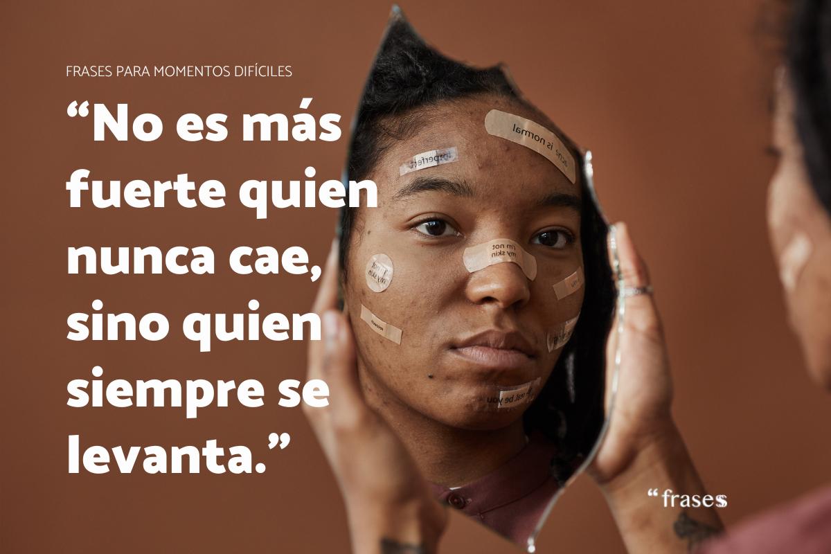 Frases para momentos duros de la vida