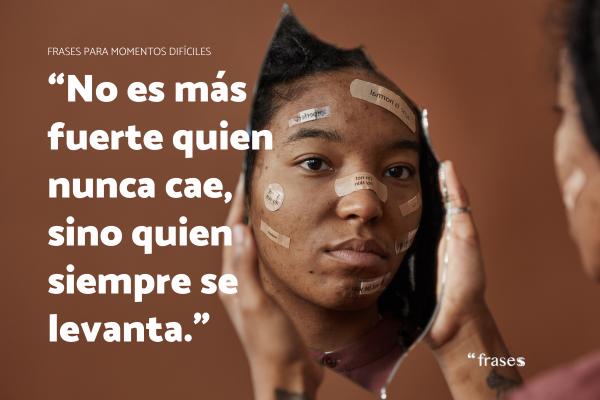 Frases para momentos duros de la vida