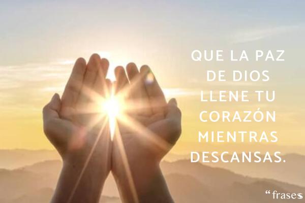 Frases positivas de buenas noches - Que la paz de Dios llene tu corazón mientras descansas.