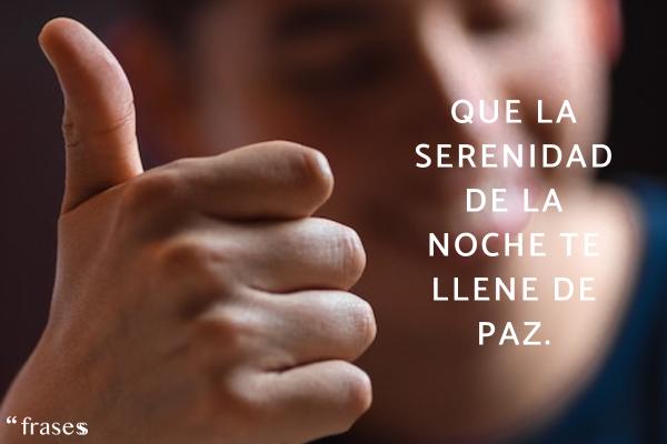 Frases positivas de buenas noches - Que la serenidad de la noche te llene de paz.