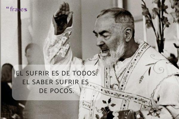 Frases del Padre Pío - Frases del Padre Pío cortas