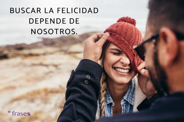 Frases para ligar por Instagram - Buscar la felicidad depende de nosotros.