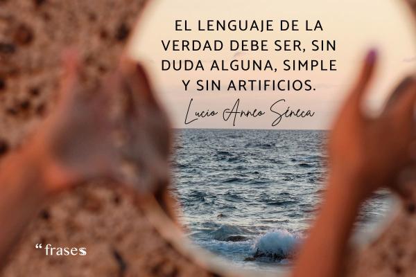 Frases sobre la verdad y la mentira - El lenguaje de la verdad debe ser, sin duda alguna, simple y sin artificios.