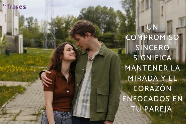 Frases para hombres que miran a otras mujeres - Un compromiso sincero significa mantener la mirada y el corazón enfocados en tu pareja.