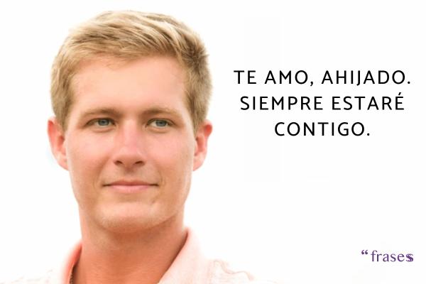 Frases de padrinos - Te amo, ahijado. Siempre estaré contigo.