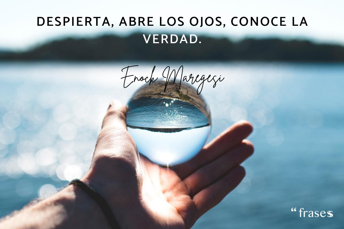 Frases de abrir los ojos a la realidad