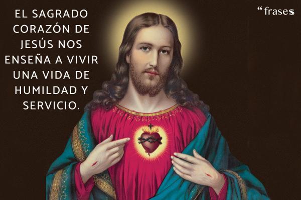 Frases del Sagrado Corazón de Jesús - El Sagrado Corazón de Jesús nos enseña a vivir una vida de humildad y servicio.