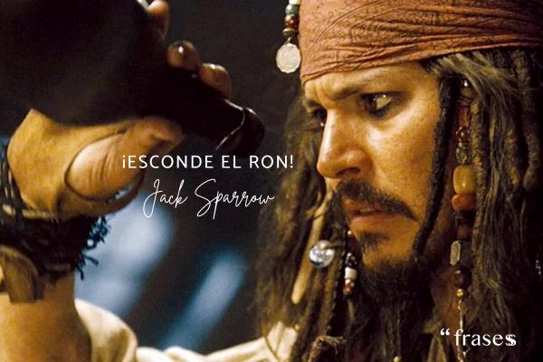 Frases de Jack Sparrow - ¡Esconde el ron!