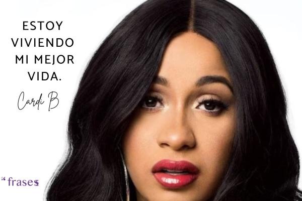 Frases de Cardi B - Estoy viviendo mi mejor vida.