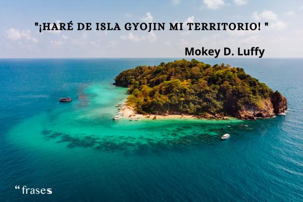 Frases de One Piece - ¡Haré de Isla Gyojin mi territorio!