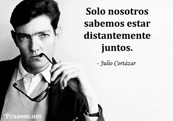 75 Frases de JULIO CORTÁZAR sobre el AMOR y la VIDA