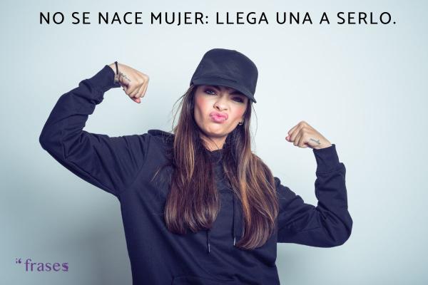 Frases de mujeres libres e independientes - No se nace mujer: llega una a serlo. 