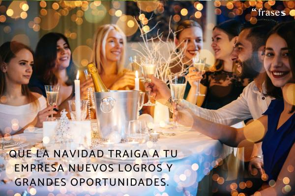 Frases de Navidad originales y bonitas para felicitar 2024 - Que la Navidad traiga a tu empresa nuevos logros y grandes oportunidades. ¡Felices fiestas!