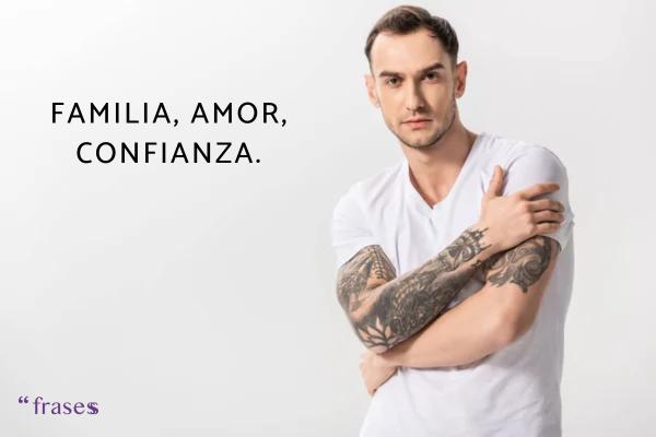 Frases para tatuajes de la familia - Familia, amor, confianza.