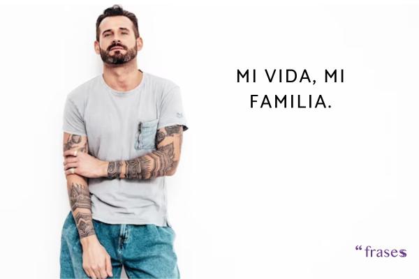 Frases para tatuajes de la familia - Mi vida, mi familia.