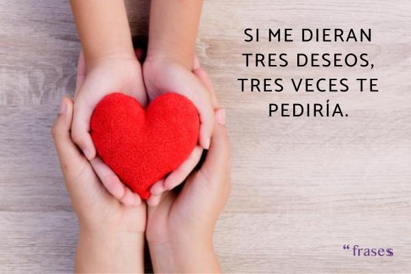 Frases para emocionar a tu novio - Si me dieran tres deseos, tres veces te pediría.