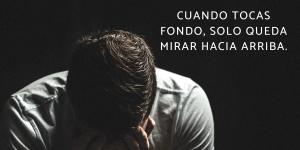 Frases de tocar fondo en la vida