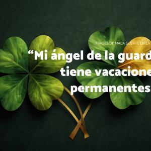 Frases de mala suerte en la vida