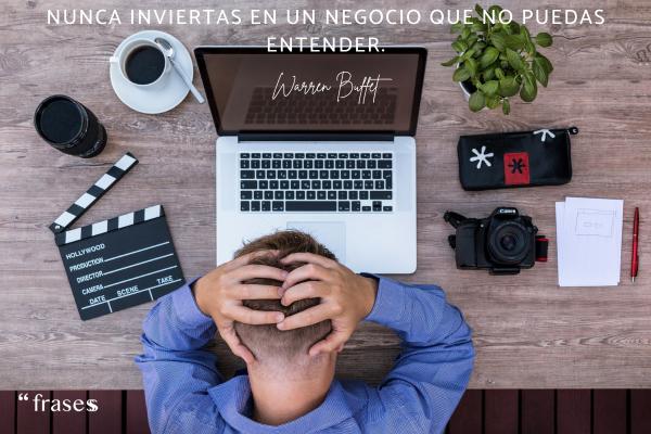 Frases de Warren Buffet - Nunca inviertas en un negocio que no puedas entender.