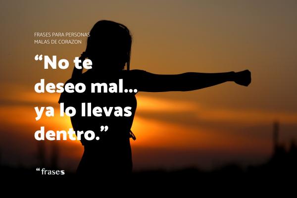 Frases para personas malas de corazon