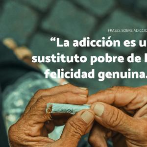 Frases sobre las adicciones