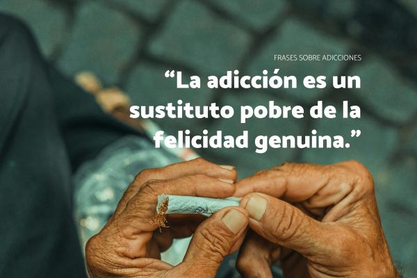 Frases sobre las adicciones
