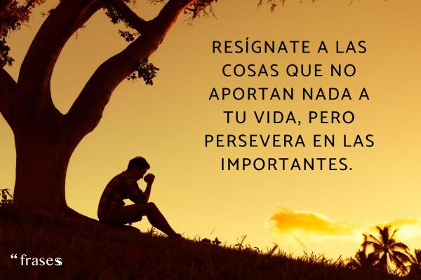 Frases sobre la resignación